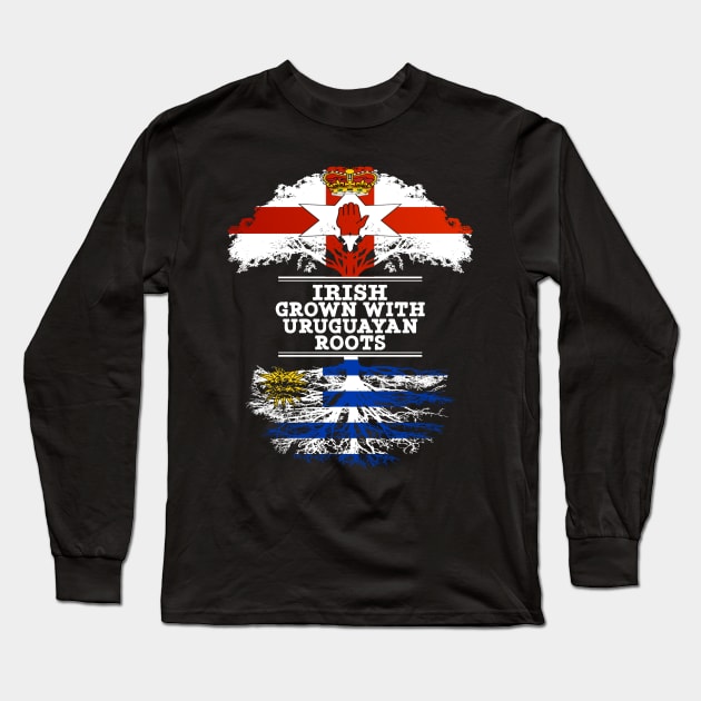 Northern Irish Grown With Uruguayan Roots - Gift for Uruguayan With Roots From Uruguay Long Sleeve T-Shirt by Country Flags